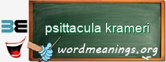 WordMeaning blackboard for psittacula krameri